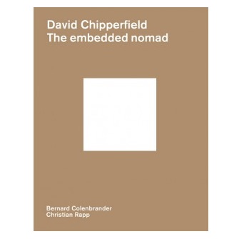 David Chipperfield: The Embedded Nomad 