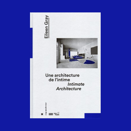 Eileen Gray Intimate Architecture